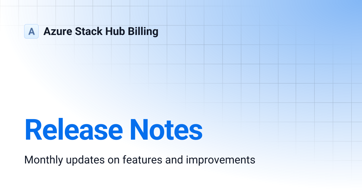 Release Notes | 2007 | Azure Stack Hub Billing