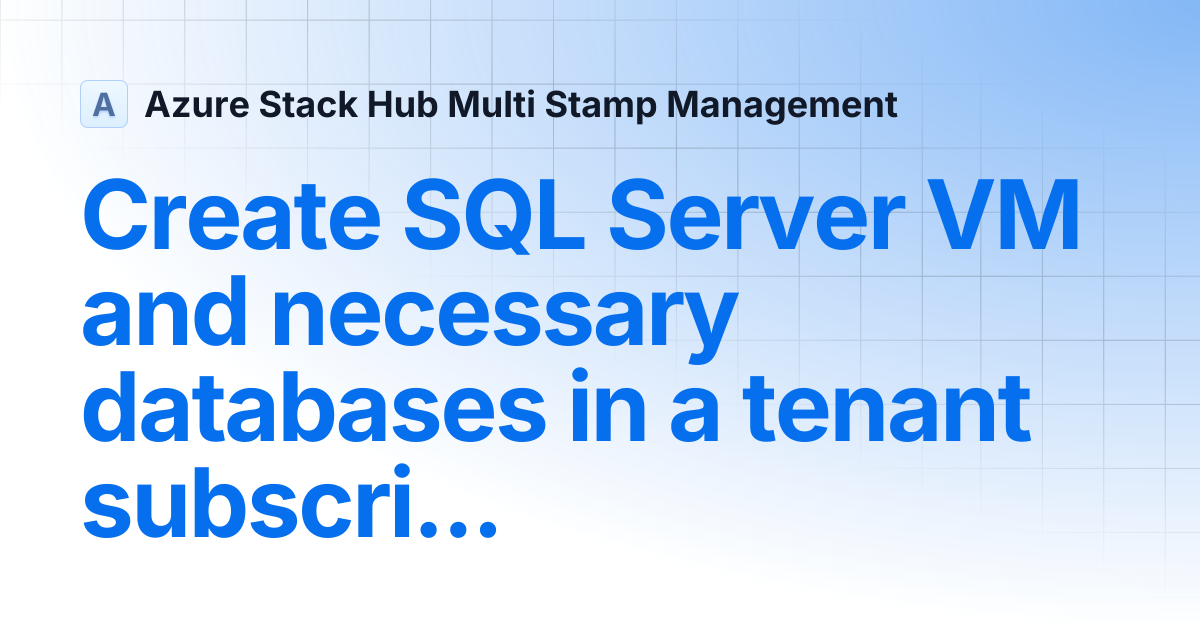 Create SQL Server VM and necessary databases in a tenant subscription ...