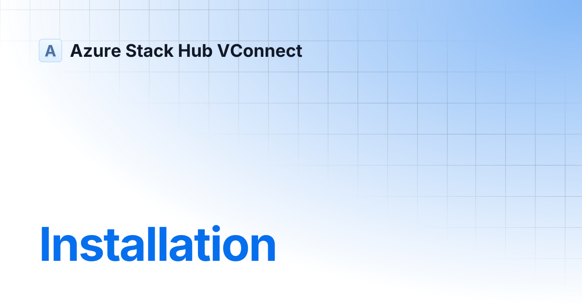 Installation | Azure Stack Hub VConnect
