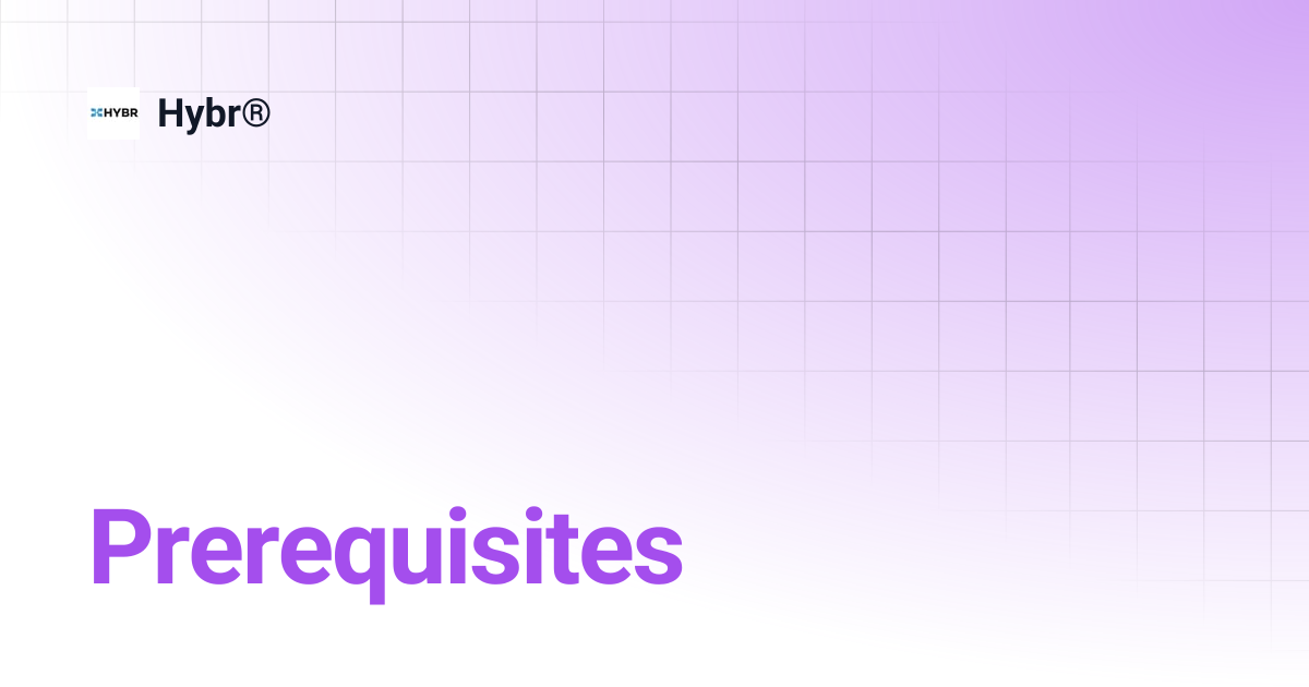 Prerequisites | 2212 | Hybr®