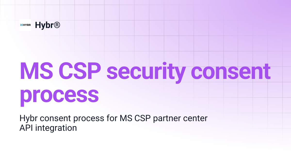MS CSP security consent process | 2212 | Hybr®