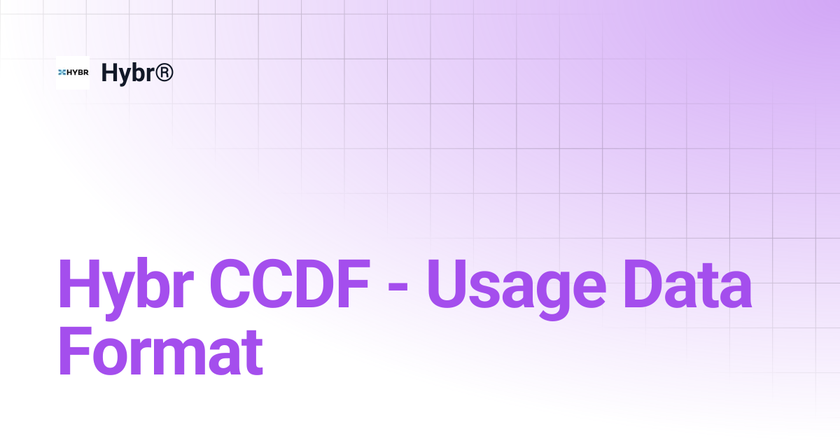 Hybr CCDF - Usage Data Format | 2412 | Hybr®